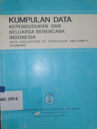 Kumpulan data : kepndudukan dan keluarga berencana Indonesia : data collection of population and family planning