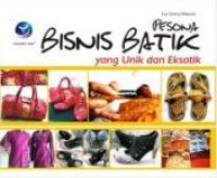 Pesona Bisnis batik : yang unik dan eksotik