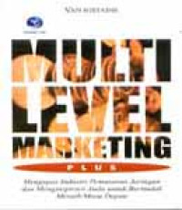 Multi level marketing plus : mengapus industri pemasaran jaringan dan menginspirasi anda untuk bertindak meraih masa depan