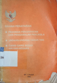 Bahan penataran : pedoman penghayatan dan pengamalan pancasila, undang-undang dasar 1945, garis-garis besar haluan negara