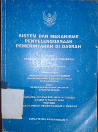 Sistem dan mekanisme penyelenggaraan pemerintah di daerah