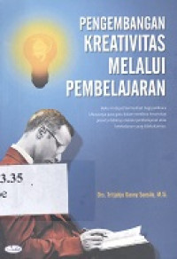 Pengembangan kreativitas melalui pembelajaran