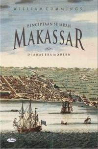 Penciptaan sejarah : Makassar di awal era modern