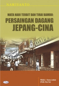 Mata hari terbit dan tirai bambu : persaingan dagang Jepang - Cina