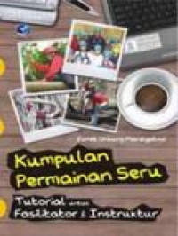 Kumpulan permainan seru tutorial untuk para fasilitator dan instruktur