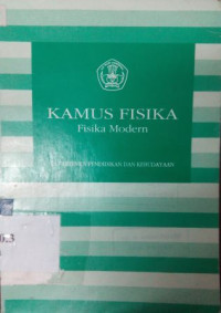 Kamus fisika : fisika modern