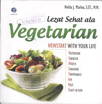 Lezat sehat ala vegetarian : new start with your life