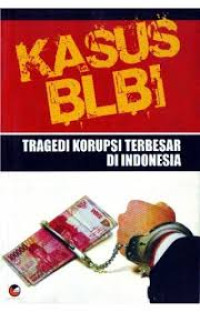 Kasus BLBI tragedi korupsi terbesar di Indonesia