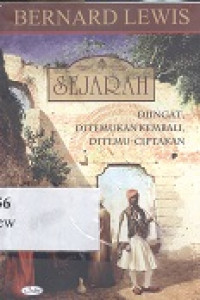 Sejarah : diingat, ditemukan kembali, ditemu-ciptakan