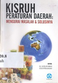 Kisruh peraturan daerah : Mengurangi masalah dan solusinya