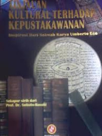 Tinjauan kultural terhadap kepustakawan : Inspirasi dari sebuah karya umberto eco