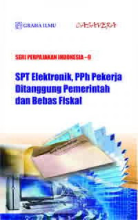 Seri perpajakan indonesia - 9 : SPT elektronik, PPh pekerja ditanggung pemerintah dan bebas fiskal