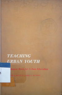Teaching urban youth:a source book for urban education