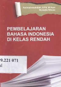 Pembelajaran bahasa Indonesia dikelas rendah