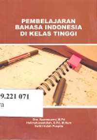 Pembelajaran bahasa Indonesia dikelas tinggi