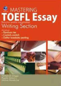 Mastering TOEFL essay penuntun praktis menghadapi writing section