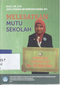 Melesatkan mutu sekolah : Asliati,SPD.,M.PD. juara II pengawas SMP berprestasi nasional 2014