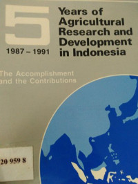 5 years of agricultural research and development in Indonesia 1987-1991 : the accomplishment and the contributions