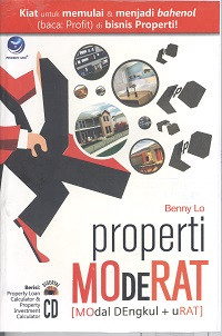 Properti moderat (modal dengkul + urat)