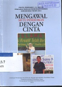 Mengawal mutu pendidikan dengan cinta : profil pemenang I,II dan III pengawas sekolah pendidikan khusus berdedikasi tahun 2014