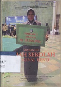 Membangun wajah sekolah tak kenal henti : profil pemenang I, II dan III kepala Sekolah Dasar berprestasi 2014