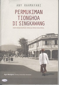 Permukiman Tionghoa di Singkawang : dari masa kongsi hingga masa kolonial
