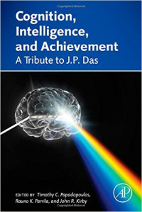 Cognition, intelligence, and achievement : tribute to J.P Das