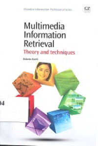Multimedia information retrieval : theory and techniques