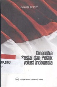 Dinamika sosial dan politik masa revolusi Indonesia