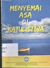 Menyemai asa di katulistiwa : profil guru daerah khusus berdedikasi tingkat nasional tahun 2014 Provinsi Kalimantan Barat, Kalimantan Tengah, Kalimantan Timur, Kalimantan Selatan dan Kalimantan Utara