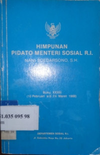 Himpunan pidato Menteri sosial RI Nani Soedarsono, S.H [buku XI - XXXIII]