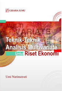 Teknik teknik analisis muttivariat untuk riset ekonomi