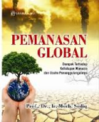 Pemanasan global : dampak terhadap kehidupan manusia dan usaha penanggulangannya