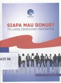 Siapa Mau Bonus?: Peluang Demografi Indonesia