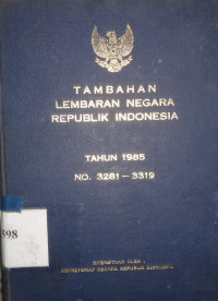 Tambahan lembaran negara Republik Indonesia tahun 1985 No. 3281 - 3319