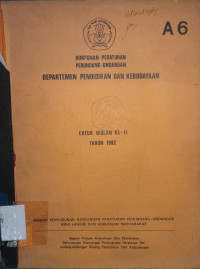 Himpunan peraturan perundang-undangan Departemen Pendidikan dan Kebudayaan Caturwulan ke-II tahun 1982