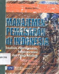 Manajemen pemasaran di Indonesia : analisis, perencanaan, implementasi dan pengendalian buku 1