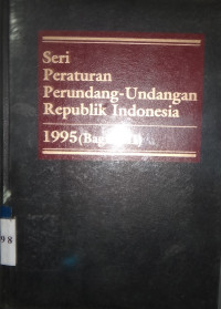 Seri Peraturan Perundang-Undangan Republik Indonesia 1995 (bagian II)