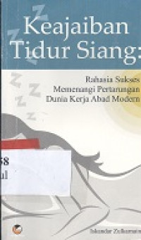 Keajaiban tidur siang : rahasia sukses memenangi pertarungan dunia kerja abad modern