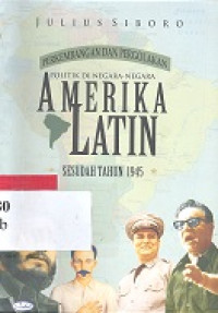 Perkembangan dan pergolakan politik di negara-negara Amerika Latin sesudah tahun 1945