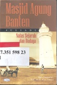 Masjid Agung Banten : nafas sejarah dan budaya
