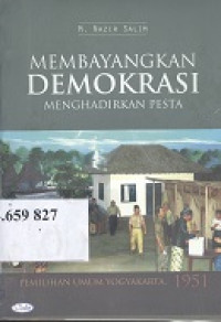 Membayangkan demokrasi, menghadirkan pesta : pemilihan umum Yogyakarta,1951