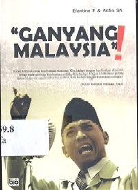 Ganyang Malaysia : hubungan Indonesia - Malaysia sejak konfrontasi sampai konflik ambalat