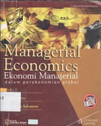 Managerial economics : ekonomi manajerial dalam perekonomian global buku 2
