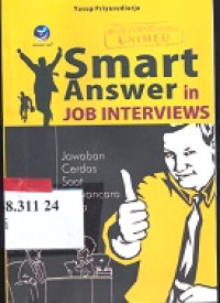Smart answer in job interviesws: jawaban cerdas saat wawancara kerja