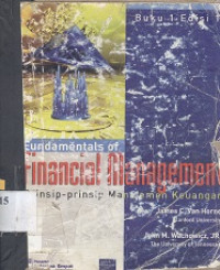Prinsip-prinsip manajemen keuangan :Fundamentals of financial management buku 1