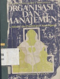 Organisasi dan manajemen : suatu sistem dan pendekatan kontingensi 1