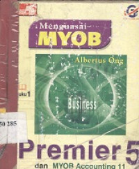 Menguasai MYOB premier 5 dan MYOB accounting 11 buku 1