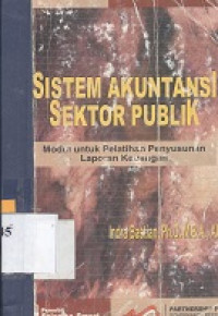 Sistem akuntansi sektor publik : modul untuk pelatihan penyusunan laporan keuangan buku 2