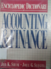 Encyclopedic dictionary of accounting & finance